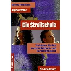 Die Streitschule: Trainieren Sie ihre Kommunikations- und Konfliktf�higkeit