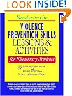 Violence Prevention Skills: Lessons & Activities for Elementary Students (J-B Ed: Ready-to-Use Activities)