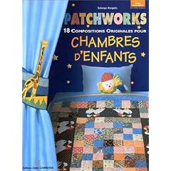 Patchworks : 18 compositions originales pour chambres d'enfants