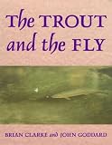 Trout and the Fly: A New Approach (Fishing)