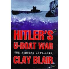 Hitler's U-Boat War: The Hunters 1939-1942 (Volume 1): The Hunters, 1939-42 Vol 1