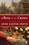 A Rose for the Crown: A Novel A Rose for the Crown: A Novel