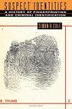 Suspect Identities: A History of Fingerprinting and Criminal Identification