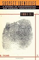 Suspect Identities: A History of Fingerprinting and Criminal Identification