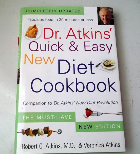 Dr. Atkins Quick & Easy New Diet Cookbook Companion to Dr. Atkins New Diet Revolution - 2004 publication.