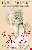 Sentimental Murder: Love and Madness in the Eighteenth Century