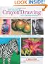 Amazing Crayon Drawing With Lee Hammond: Create Lifelike Portraits, Pets, Landscapes and More