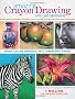 Amazing Crayon Drawing With Lee Hammond: Create Lifelike Portraits, Pets, Landscapes & More