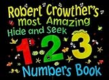 Robert Crowther's most amazing hide-and-seek numbers book