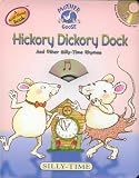 Hickory Dickory Dock: And Other Silly-Time Rhymes [With CD] (Mother Goose Rhymes)