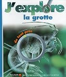 J'explore la grotte de tout pr�s