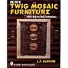More Twig Mosaic Furniture