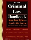 The Criminal Law Handbook Know Your Rights Survive the System