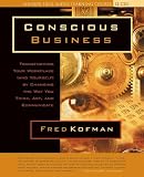 Conscious Business: How to Build Value Through Values