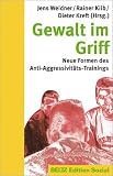 Gewalt im Griff. Neue Formen des Anti- Aggressivitaets- Trainings