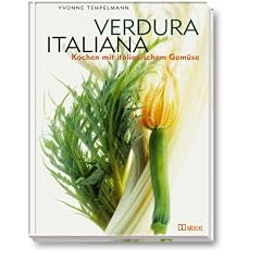 Verdura Italiana. Kochen mit italienischem Gem�se