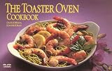 The Toaster Oven Cookbook (Nitty Gritty Cookbooks)