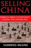 Selling China: Foreign Direct Investment During the Reform Era (Cambridge Modern China Series)