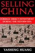 Selling China: Foreign Direct Investment During the Reform Era (Cambridge Modern China Series)