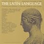 The Latin Language: Introduction and Reading in Latin (and English) by Professor Moses Hadas of Columbia University
