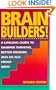 Brain Builders!: A Lifelong Guide to Sharper Thinking, Better Memory, and an Ageproof Mind