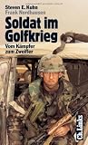 Soldat im Golfkrieg - Vom K&auml;mpfer zum Zweifler - Steven E. Kuhn, Frank Nordhausen
