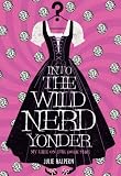 Into the Wild Nerd Yonder
