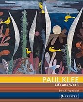 Paul Klee: Life and Work Paul Klee: Life and Work