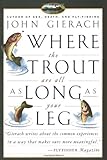 Where the Trout are All as Long as Your Leg