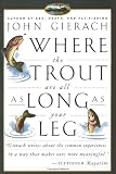 Where the Trout Are All as Long as Your Leg