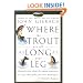 Where the Trout Are All as Long as Your Leg