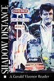 Shadow Distance: a Gerald Vizenor Reader