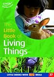 The little book of living things : life processes and living things in the Foundation stage