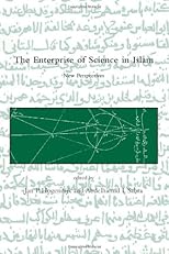 The Enterprise of Science in Islam: New Perspectives (Dibner Institute Studies in the History of Science and Technology)