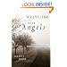 Wrestling with Our Inner Angels: Faith, Mental Illness, and the Journey to Wholeness