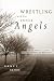 Wrestling with Our Inner Angels: Faith, Mental Illness, and the Journey to Wholeness