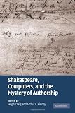 Shakespeare, computers, and the mystery of authorship