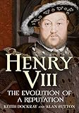 Henry VIII : the evolution of a reputation