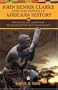 John Henrik Clarke and the Power of Africana History: Africalogical Quest for Decolonization and Sovereignty