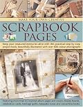 Make Your Own Creative Scrapbook Pages: Keep your treasured memories alive with this practical step-by-step project book, beautifully illustrated with over 600 color photographs