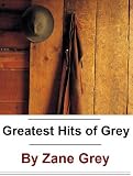 The Greatest Hits of Zane Grey