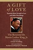 A Gift of Love: Sermons from Strength to Love and Other Preachings