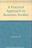 A Practical approach to business studies