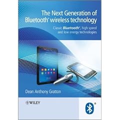 The Next Generation of Bluetooth Wireless Technology: Classic Bluetooth, High Speed and Low Energy Technologies
