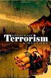 Terrorism: A History (Themes in History)