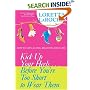 Kick Up Your Heels...Before You're Too Short To Wear Them: How to Live a Long, Healthy, Juicy Life