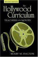 The Hollywood Curriculum: Teachers in the Movies (Counterpoints (New York, N.Y.), V. 256.)