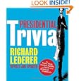 Presidential Trivia Revised and Updated: The Feats, Fates, Families, Foibles, and Firsts of Our American Presidents by Richard Lederer