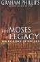 The Moses Legacy: The Evidence of History