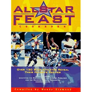 All-Star Feast Cookbook: Over 130 Star Athletes Reveal Their Favorite Recipes